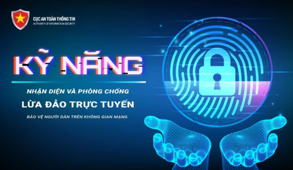 Phát động chiến dịch Kỹ năng nhận diện và phòng chống lừa đảo trực tuyến