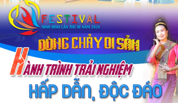 Festival Ninh Bình 2024 - Dòng chảy di sản: Hành trình trải nghiệm hấp dẫn, độc đáo 