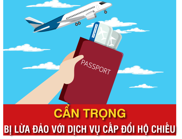 Cẩn trọng bị lừa đảo với dịch vụ cấp đổi hộ chiếu