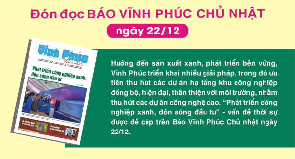 Đón đọc Báo Vĩnh Phúc Chủ nhật ngày 22/12