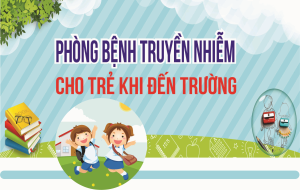 Phòng bệnh truyền nhiễm cho trẻ khi đến trường