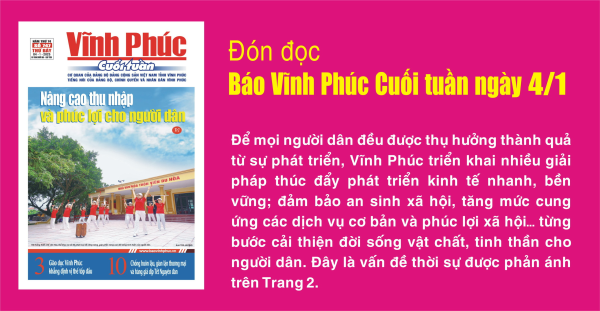 Đón đọc Báo Vĩnh Phúc Cuối tuần ngày 4/1