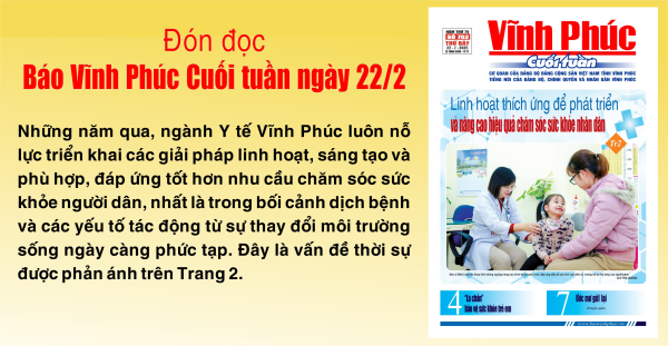 Đón đọc Báo Vĩnh Phúc Cuối tuần ngày 22/2