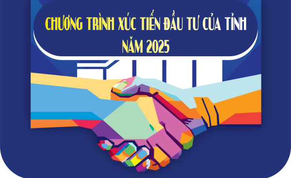  Chương trình xúc tiến đầu tư của tỉnh năm 2025