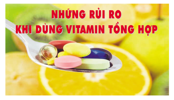 Những rủi ro khi dùng vitamin tổng hợp