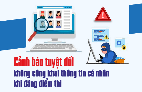 Cảnh báo tuyệt đối không công khai thông tin cá nhân khi đăng điểm thi