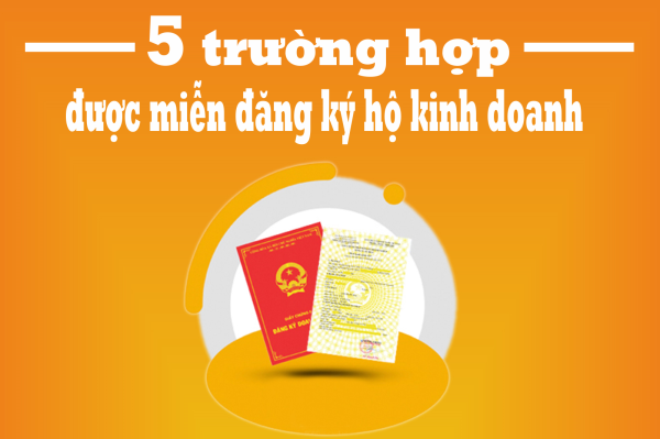 5 trường hợp được miễn đăng ký hộ kinh doanh