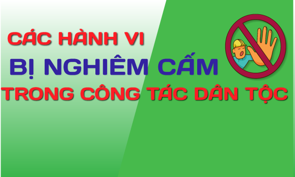 Các hành vi bị nghiêm cấm trong công tác dân tộc