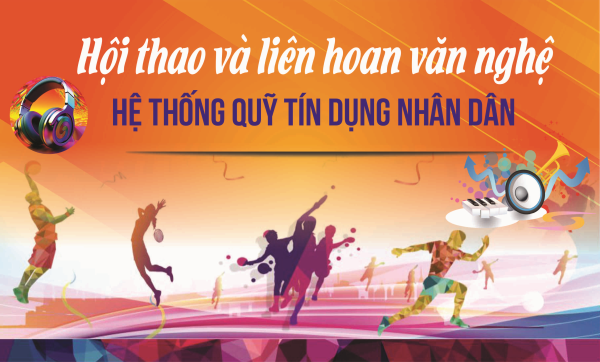 Hội thao và liên hoan văn nghệ Hệ thống Quỹ tín dụng nhân dân