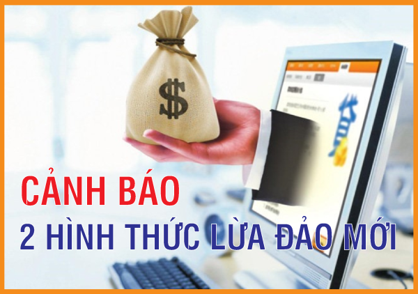 Cảnh báo 2 hình thức lừa đảo mới