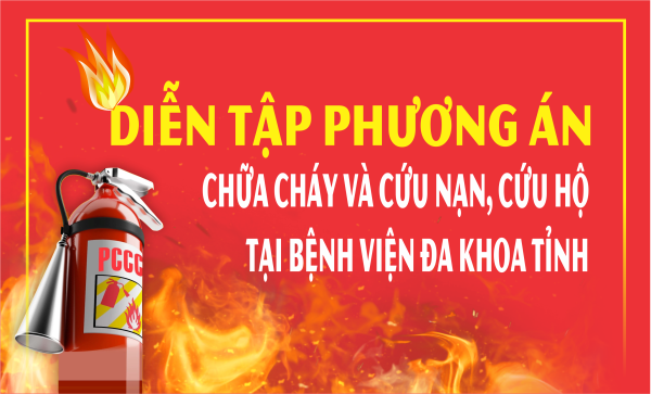 Diễn tập phương án chữa cháy và cứu nạn, cứu hộ tại Bệnh viện Đa khoa tỉnh