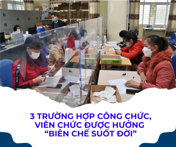 3 trường hợp công chức, viên chức được hưởng “biên chế suốt đời”