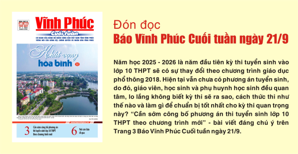 Đón đọc Báo Vĩnh Phúc Cuối tuần ngày 21/9