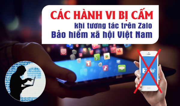 Các hành vi bị cấm khi tương tác trên Zalo Bảo hiểm xã hội Việt Nam