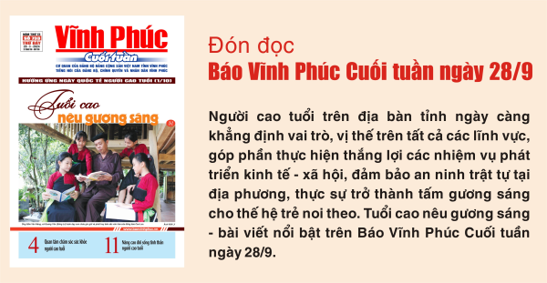 Đón đọc Báo Vĩnh Phúc Cuối tuần ngày 28/9