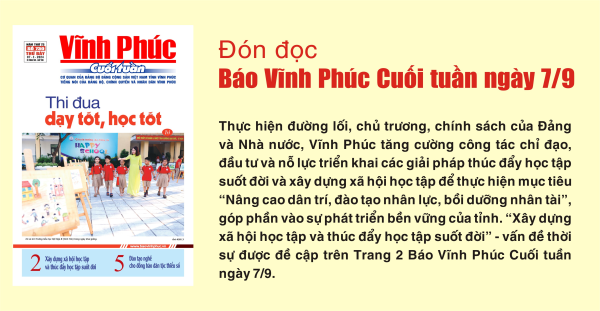 Đón đọc Báo Vĩnh Phúc Cuối tuần ngày 7/9