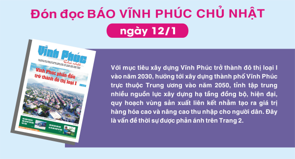 Đón đọc Báo Vĩnh Phúc Chủ nhật ngày 12/1