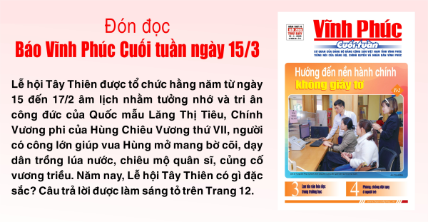 Đón đọc Báo Vĩnh Phúc Cuối tuần ngày 15/3