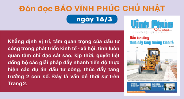 Đón đọc Báo Vĩnh Phúc Chủ nhật ngày 16/3