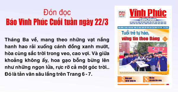 Đón đọc Báo Vĩnh Phúc Cuối tuần ngày 22/3