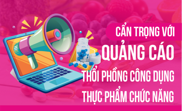 Cẩn trọng với quảng cáo thổi phồng công dụng thực phẩm chức năng