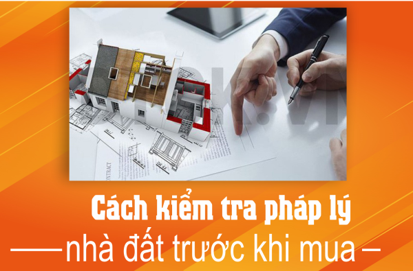 Cách kiểm tra pháp lý nhà đất trước khi mua