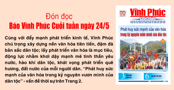 Đón đọc Báo Vĩnh Phúc Cuối tuần ngày 24/5