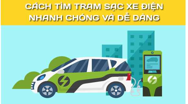 Cách tìm trạm sạc xe điện nhanh chóng và dễ dàng